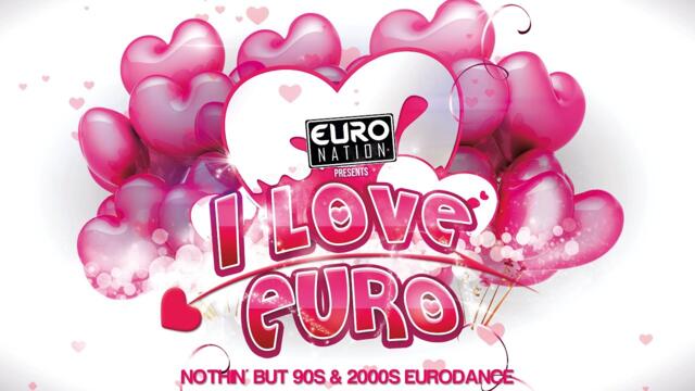 I LOVE EURO | NOTHIN' BUT 90s & 2000s EURODANCE #90s #2000s #eurodance