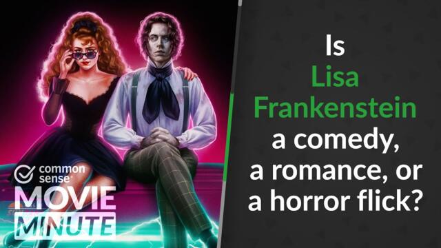 Is Lisa Frankenstein a comedy, a romance, or a horror flick? | Common Sense Movie Minute