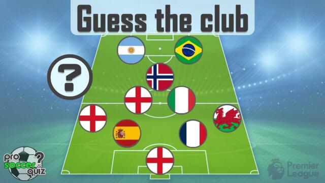 GUESS THE FOOTBALL CLUB (PREMIER LEAGUE) BY PLAYERS NATIONALITY | 2023-2024 | PRO SOCCER QUIZ