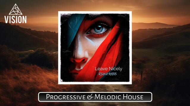 Rianu Keevs - Leave Nicely [Original Mix] BEST PROGRESSIVE HOUSE 2024