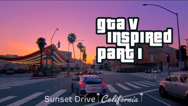 GTA5 Inspired Driving Part 1 - From Franklin's House to Beverly Hills at Sunset