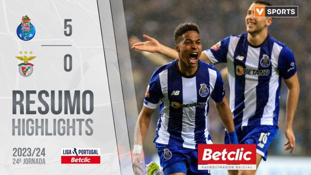 Resumo: FC Porto 5-0 Benfica (Liga 23/24 #24)