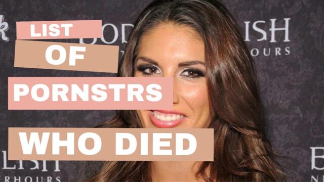 Famous Pornstars Who Passed Away (2016 – 2023)