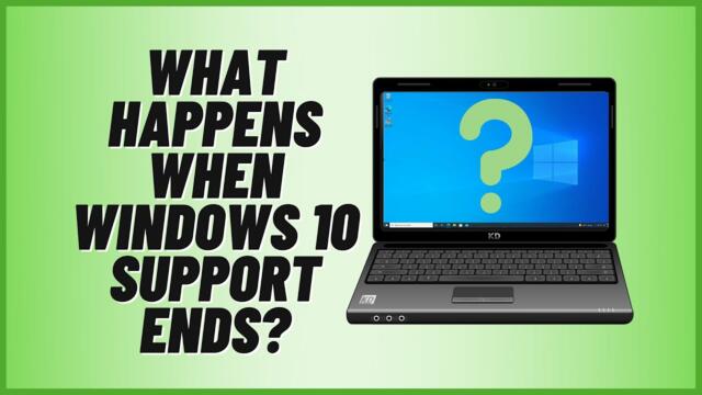What Happens When Windows 10 Support Ends?