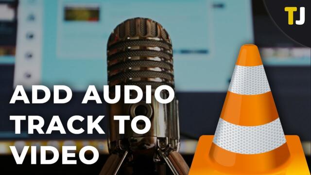 How to Add Audio Track to a Video in VLC