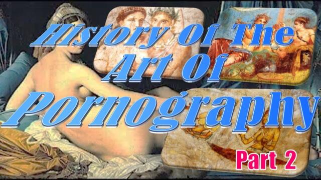 History of the art of pornography - part 2