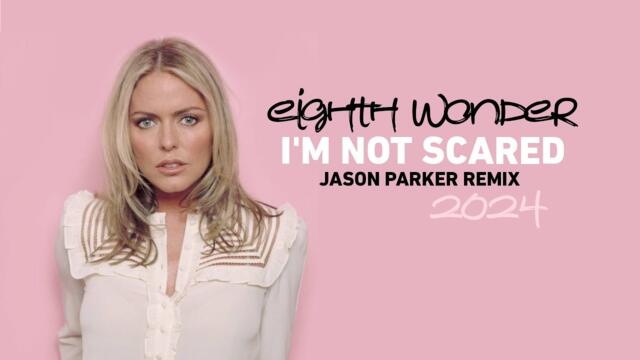 Eighth Wonder - I'm Not Scared 2024  (Jason Parker Remix) #newmusic #80s