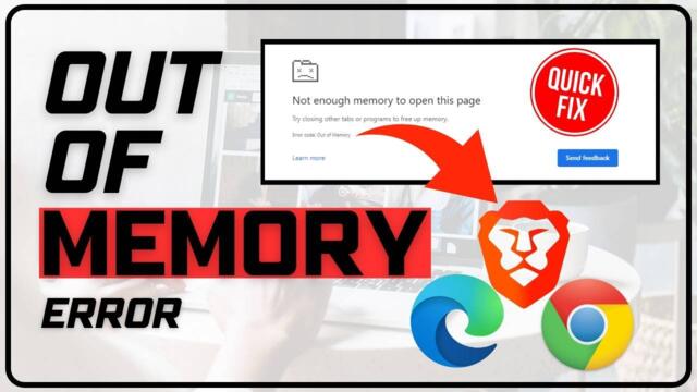 Fix Error code Out of Memory in Chrome, Edge, Brave