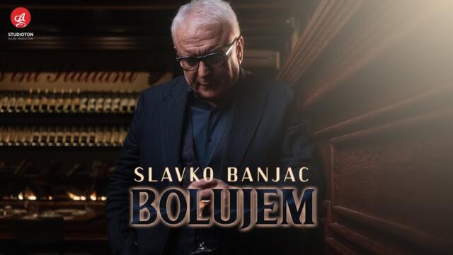 SLAVKO BANJAC - BOLUJEM (OFFICIAL VIDEO)