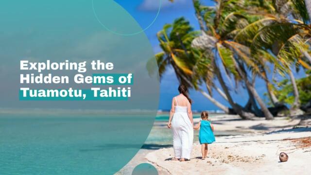 Tuamotu Archipelago: Tahiti's Hidden Paradise Unveiled!