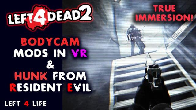 Left 4 Dead 2 - Body Cam Mod (VR PURE REALISM) - Hunk from Resident Evil 2 Concept