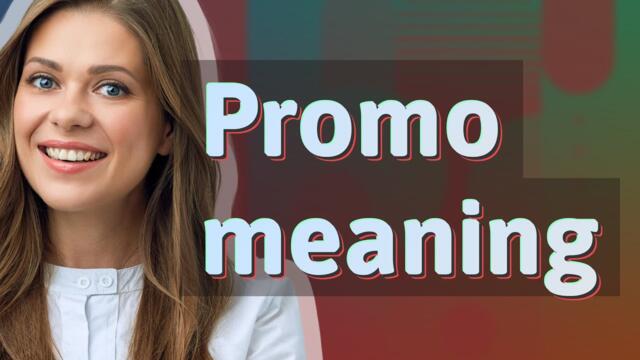 Promo | meaning of Promo