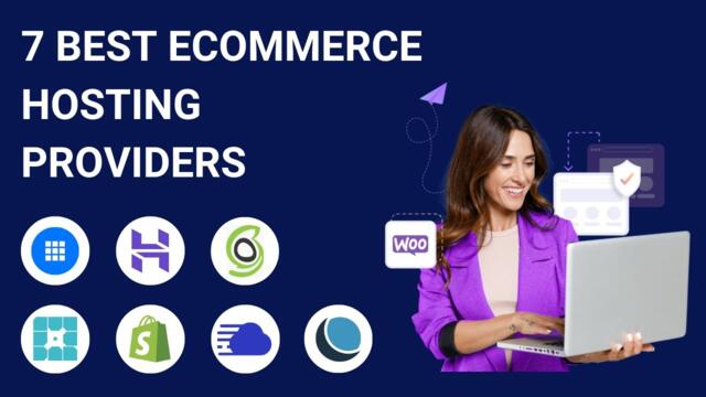 7 Best Hosting Services for eCommerce in 2024 [Full Comparison]
