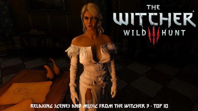 Relaxing scenes and music from The Witcher 3 - top 10 💃
