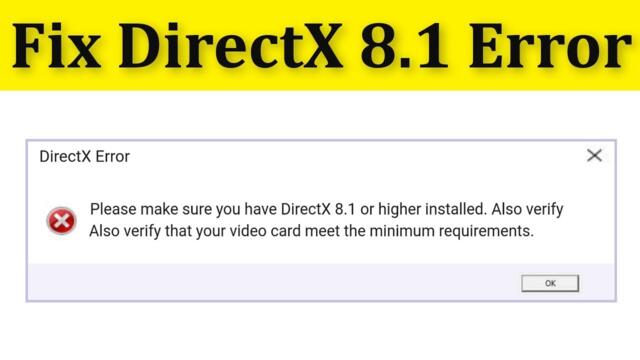 How To Fix DirectX 8.1 Game Opening Error ||  Windows 10/8/7