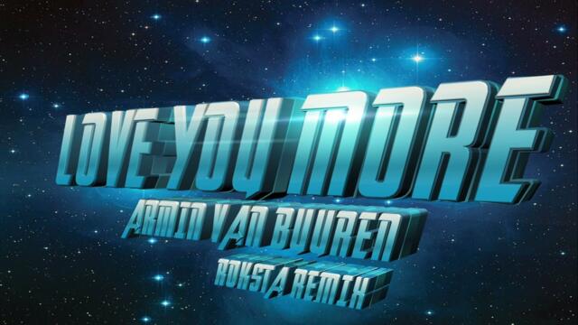 Armin Van Buuren - Love You More (Roksta Remix)