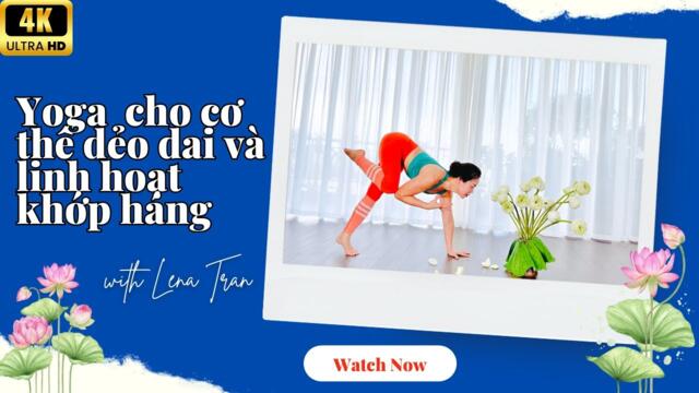 Yoga chuỗi bài tập kéo giãn sâu cho cơ thể dẻo dai và linh hoạt khớp háng   Lena Tran   Sunme Yoga