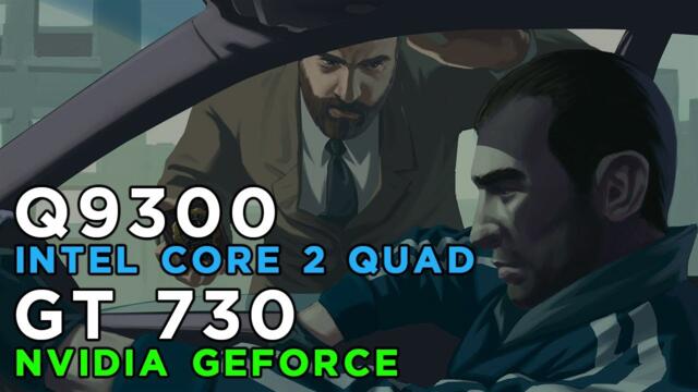 Grand Theft Auto 4 - GTA 4 (2008) Gameplay | Core 2 Quad Q9300 | GeForce GT 730 | 4GB RAM