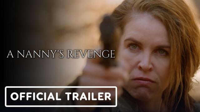 A Nanny's Revenge - Official Trailer (2024) Laurie Fortier, Corbin Timbrook, Erin Bethea