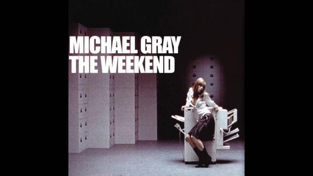 Michael Gray - The Weekend (Original 12" Mix)