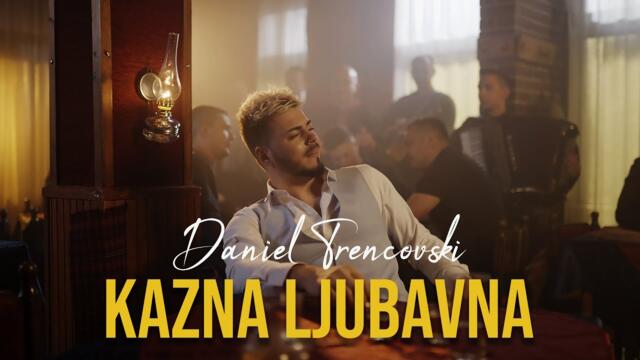 DANIEL TRENCOVSKI - KAZNA LJUBAVNA (OFFICIAL VIDEO 2024)