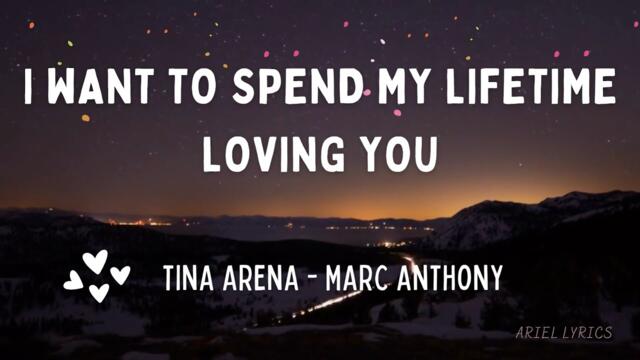 🅰 I Want To Spend My Lifetime Loving You | Tina Arena & Marc Anthony | Lyrics