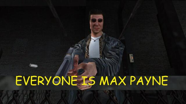 Everyone is max payne mod