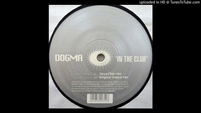 Dogma – In The Club (Original Trance Mix)-2002