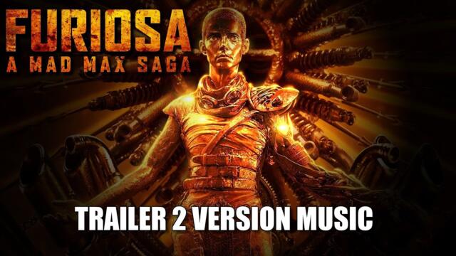 FURIOSA: A MAD MAX SAGA Trailer 2 Music Version