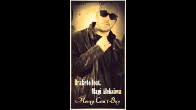 Braketo ft. Magi Aleksieva Mey - Money Can't Buy