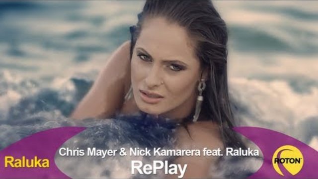 Chris Mayer &amp; Nick Kamarera feat. Raluka - RePlay (Official Video)