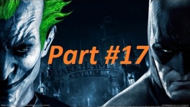 Batman Arkham Asylum Gameplay Part 17