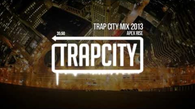 Best of Trap City Mix 2013 - 2014 [Apex Rise Mix]