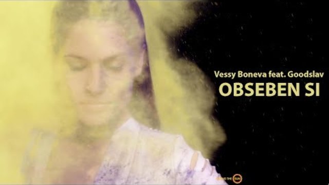 Премиера/ Vessy Boneva feat. Goodslav - Обсебен си [2014 Official HD Video]