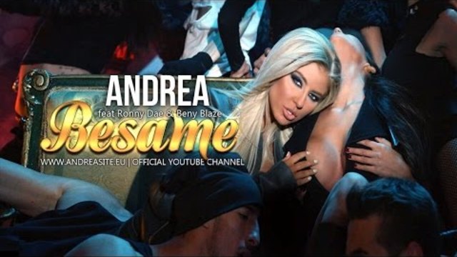 ANDREA - BESAME FEAT RONNY DAE &amp; BENY BLAZE OFFICIAL VIDEO 2014