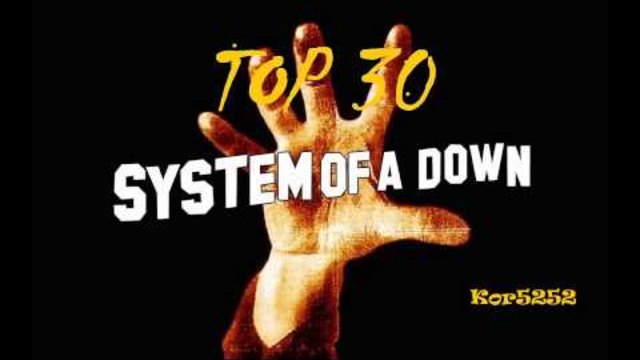 System Of A Down   Top 30  The Greatest Hits (full audio)