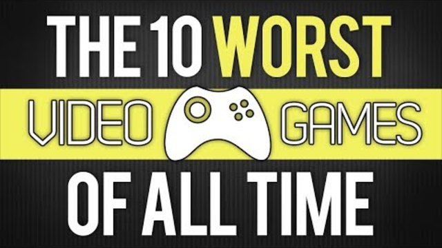 The 10 Worst Video Games of All Time