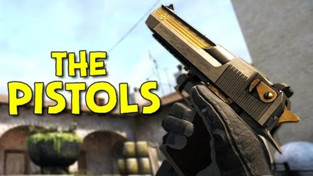 THE PISTOLS! - Counter-Strike: Global Offensive