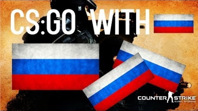 CSGO with russian is funny