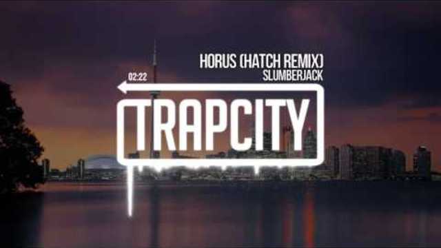 Slumberjack - Horus (Hatch Remix)
