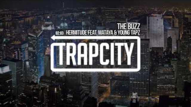 Hermitude - The Buzz (feat. Mataya &amp; Young Tapz)