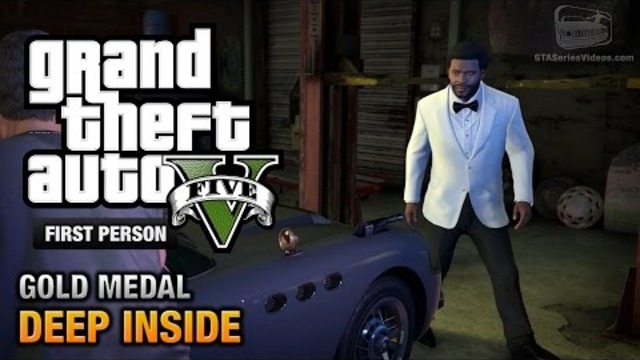 GTA 5 -  Мисия#46 - Deep Inside [First Person Gold Medal Guide - PS4]