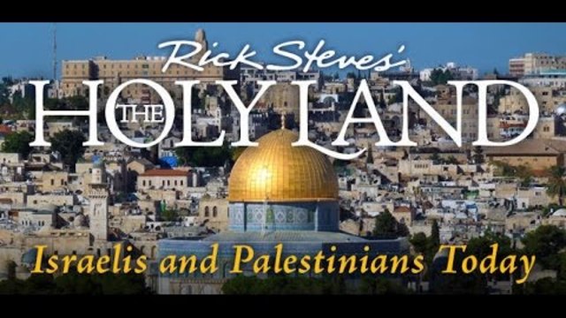Rick Steves&#39; The Holy Land: Israelis and Palestinians Today
