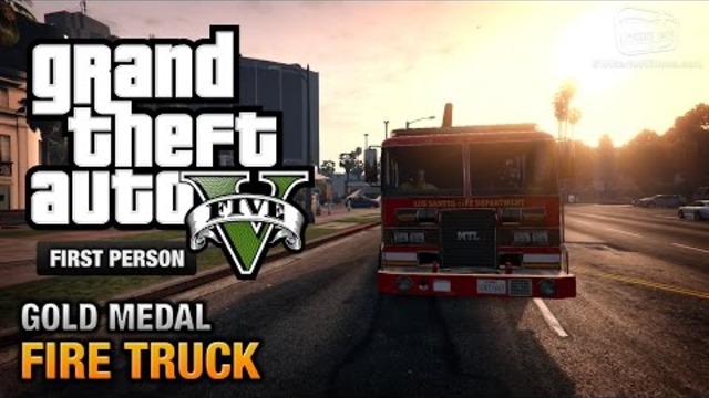 GTA 5 - Мисия  #65 - Fire Truck [First Person Gold Medal Guide - PS4]