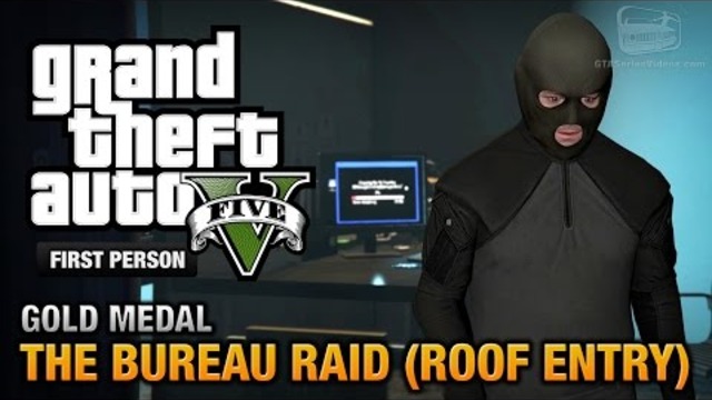 GTA 5 - Мисия #68 - The Bureau Raid (Roof Entry) [First Person Gold Medal Guide - PS4]