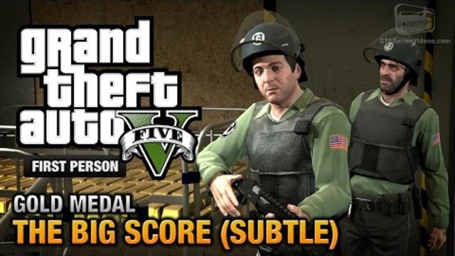 GTA 5 - Мисия #75 - The Big Score (Subtle Approach) [First Person Gold Medal Guide - PS4]