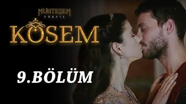 Великолепният век: Кьосем Султан 9 Цял епизод (Muhteşem Yüzyıl Kösem)