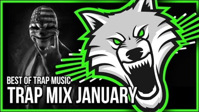 Trap Mix January 2016 - Best Of Trap Music
