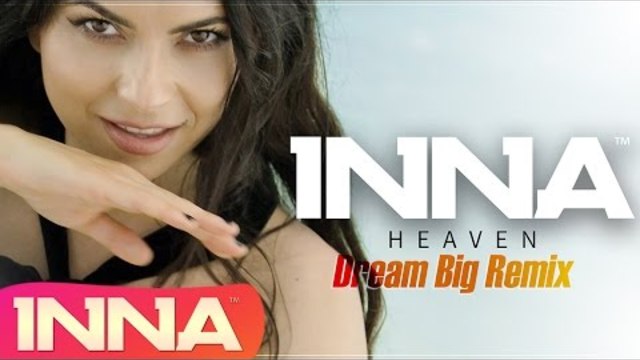 INNA - Heaven | Dream Big Remix