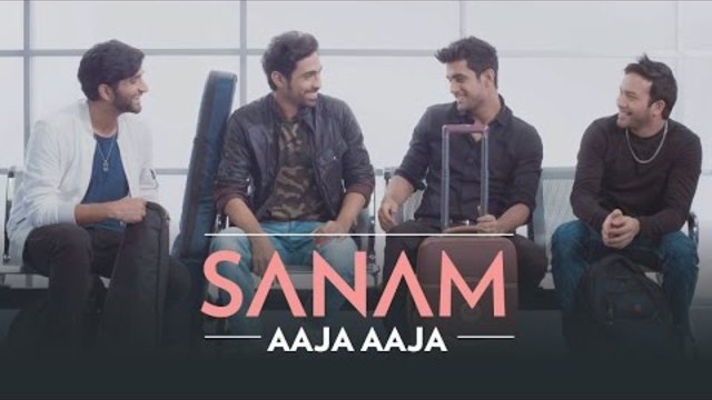 Sanam - Aaja Aaja (Official Music Video)